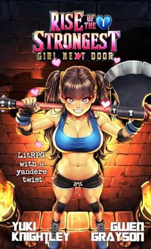 Rise of the Strongest Girl Next Door 1: LitRPG with a yandere twist - A Deep Dive Review