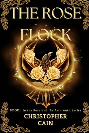 THE ROSE FLOCK: The Rose and the Amaranth Series, Book I - A Deep Dive Review