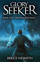 Glory Seeker 2: Bonewalker's Hunt: A LitRPG Adventure