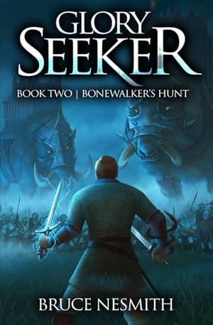 Honest review of Glory Seeker 2: Bonewalker's Hunt: A LitRPG Adventure