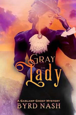 Book review of Gray Lady: A Gaslamp Ghost Mystery