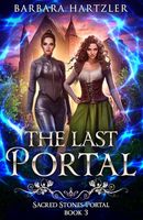 The Last Portal: An Urban Fantasy Time Travel Adventure (Sacred Stones Portal Series)