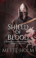 Shield of Blood: A Medieval Historical Fiction Novel (The Mowbray Chronicles, Prequel)