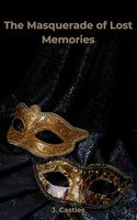 The Masquerade of Lost Memories: The ties that bind us to the past