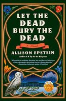 Let the Dead Bury the Dead: A Novel