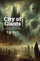 City of Giants: Be true to your dreams or become slave to another's.