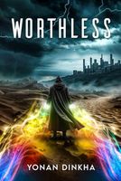 Worthless: A Dystopian Saga of Survival and Hope (The Chromatic Series)