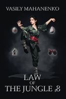 Law of the Jungle (Book 8): A Wuxia Progression Fantasy Adventure Series