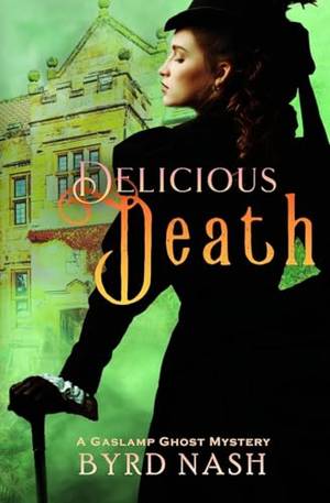 Book review of Delicious Death: A Gaslamp Ghost Mystery