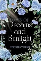 Dawn of Dreams and Sunlight: Book 1 of the Sun and Moon Saga