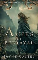 Ashes of Betrayal: A Fantasy Romance (The Enforcer's Bride)