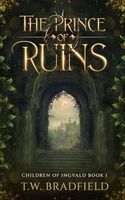 The Prince of Ruins: Children of Ingvald Book 1