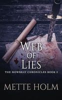 Web of Lies: A Medieval Historical Fiction Novel (The Mowbray Chronicles, Book 3)