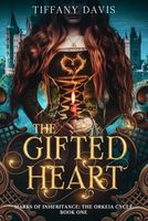 The Gifted Heart (Marks of Inheritance: The Orkeia Cycle)