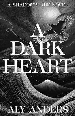 Book review of A Dark Heart: A Shadowblade Novel: Book 1