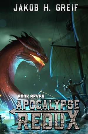 Apocalypse Redux - Book Seven: A LitRPG Time Regression Adventure - A Deep Dive Review