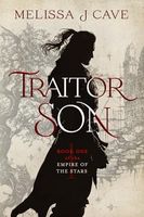 Traitor Son: Book 1 of the Empire of the Stars