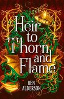 Heir to Thorn and Flame