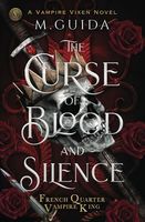 The Curse of Blood and Silence: Vampire Mafia Romance (French Quarter Vampire King)