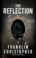 The Reflection: A Supernatural Psychological Thriller (The Reflection Series)