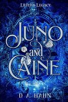 Juno and Caine (Lilith's Legacy)