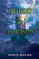 The Legacy of Frankenstein (The Universal Library)