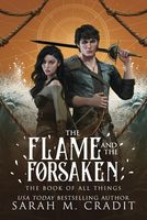 The Flame and the Forsaken: An Enemies to Lovers Fantasy Romance (The Book of All Things)