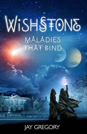 Honest review of Wishstone: Maladies That Bind: Wishstone, Book 1