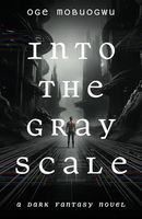 Into the Gray Scale: A sci fi fantasy adventure