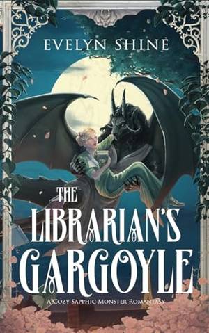 Book review of The Librarian's Gargoyle: A Cozy Sapphic Monster Romantasy