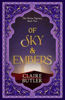 Of Sky & Embers: An Adult Fantasy Romance (The Divine Tapestry, Book 2)